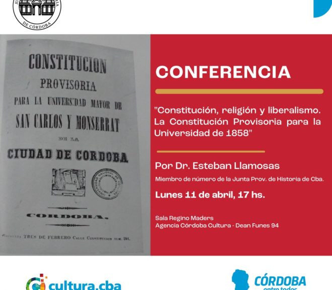 Conferencia: «Constitución, religión y liberalismo. La Constitución Provisoria para la Universidad de 1858», por el Dr. Esteban Llamosas