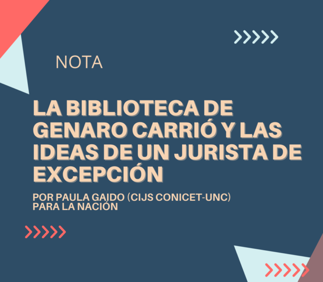 Nota: La biblioteca de Genaro Carrió y las ideas de un jurista de excepción